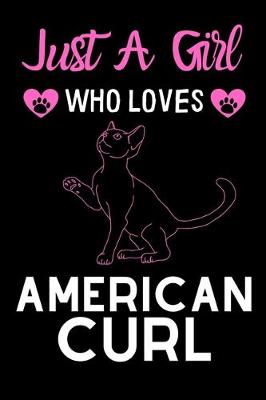 Book cover for Just a girl who loves American Curl