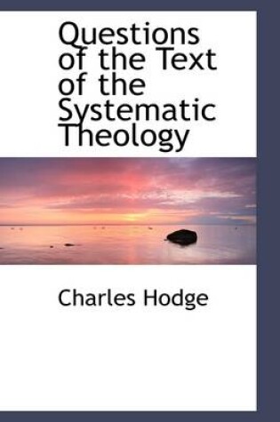 Cover of Questions of the Text of the Systematic Theology