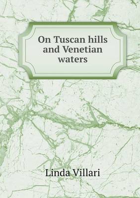 Book cover for On Tuscan hills and Venetian waters