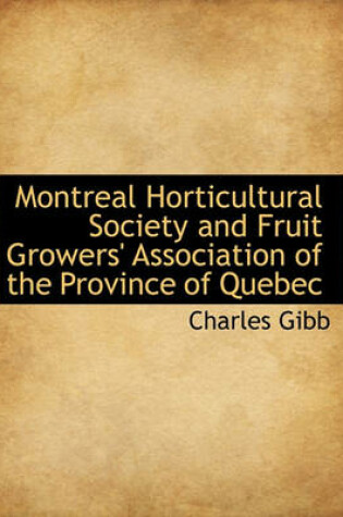 Cover of Montreal Horticultural Society and Fruit Growers' Association of the Province of Quebec