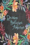 Book cover for Chalkboard Journal - Dream Believe Achieve (Blue)