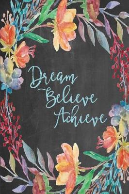 Book cover for Chalkboard Journal - Dream Believe Achieve (Blue)