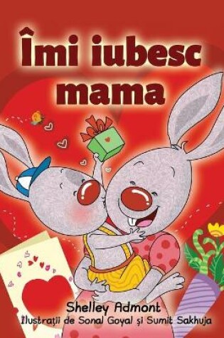 Cover of I Love My Mom (Romanian Book for Kids)
