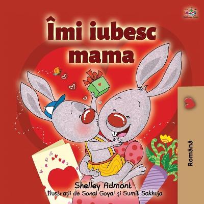 Book cover for I Love My Mom (Romanian Book for Kids)