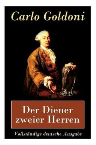 Cover of Der Diener Zweier Herren - Vollständige Deutsche Ausgabe