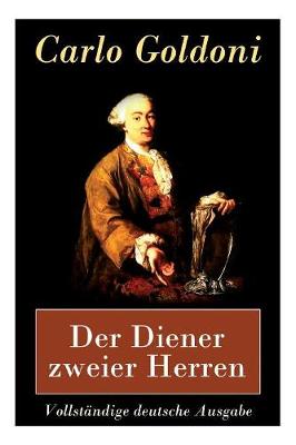 Book cover for Der Diener Zweier Herren - Vollständige Deutsche Ausgabe