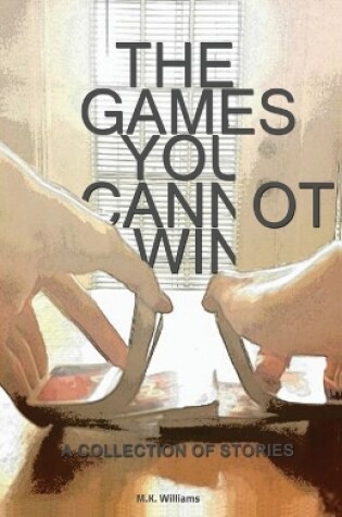 Cover of The Games You Cannot Win