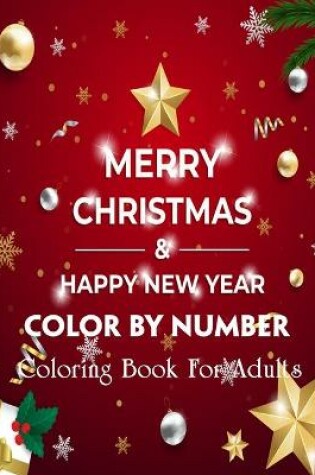 Cover of Merry Christmas & Happy New Year Color By Number Coloring Book For Adults