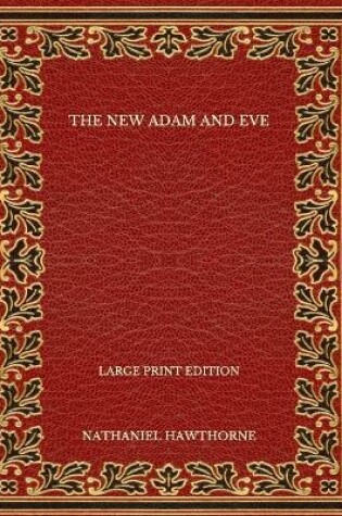 Cover of The New Adam and Eve - Large Print Edition