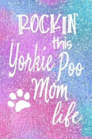 Cover of Rockin This Yorkie Poo Mom Life