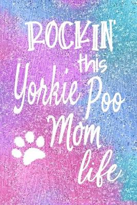 Book cover for Rockin This Yorkie Poo Mom Life