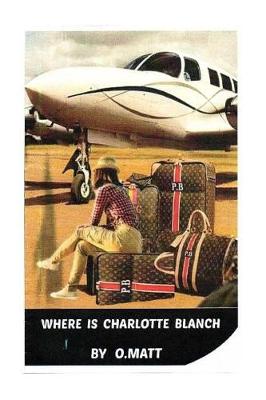 Book cover for Where I S Charlotte Blanch?