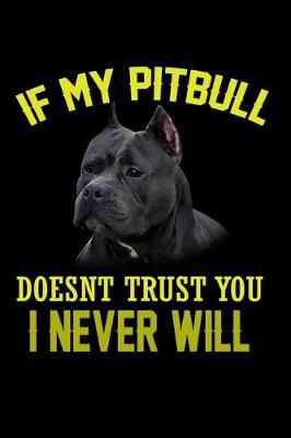 Book cover for If My Pitbull Doesn't Trust You I Never Will