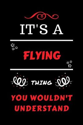 Book cover for It's A Flying You Wouldn't Understand