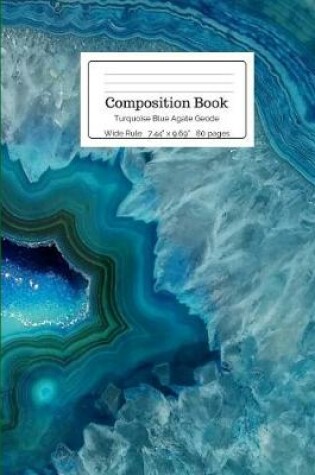 Cover of Composition Book Turquoise Blue Agate Geode Wide Rule