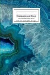 Book cover for Composition Book Turquoise Blue Agate Geode Wide Rule