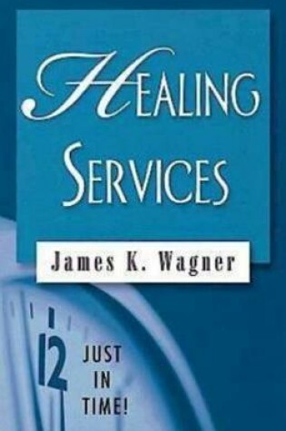 Cover of Just in Time! Healing Services