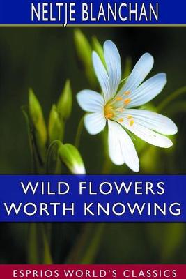 Book cover for Wild Flowers Worth Knowing (Esprios Classics)