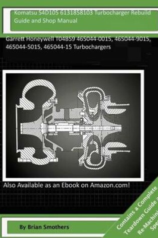 Cover of Komatsu S4D105 6131858103 Turbocharger Rebuild Guide and Shop Manual