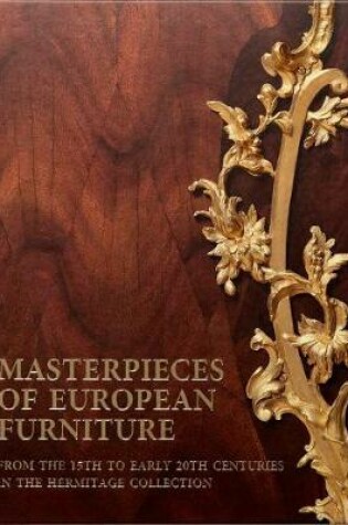 Cover of Masterpieces of European Furniture from the 15th to Early 20th Centuries