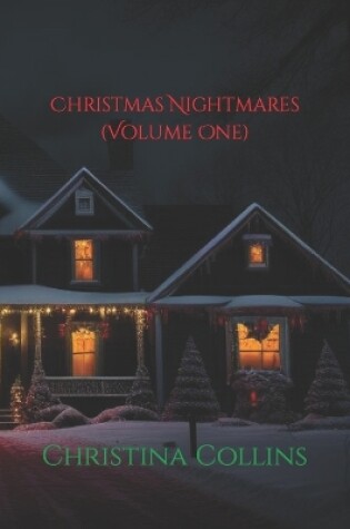 Cover of Christmas Nightmares (Volume One)
