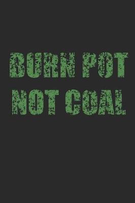 Book cover for Burn Pot Not Coal