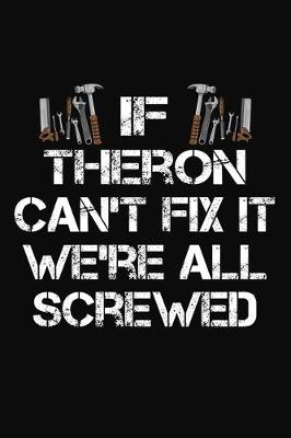 Book cover for If Theron Can't Fix It We're All Screwed