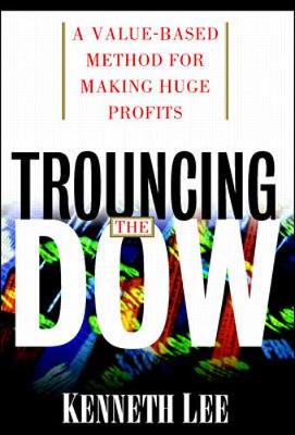 Book cover for Trouncing the Dow: A Value-Based Method for Making Huge Profits in the Stock Market