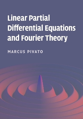 Book cover for Linear Partial Differential Equations and Fourier Theory