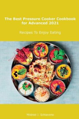 Cover of The Best Pressure Cooker Cookbook for Advanced 2021