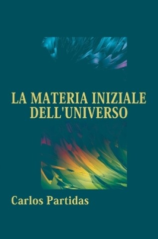 Cover of La Materia Iniziale Dell'universo