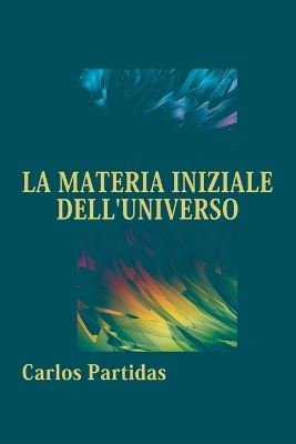 Book cover for La Materia Iniziale Dell'universo
