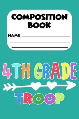 Book cover for Composition Book 4th Grade Troop