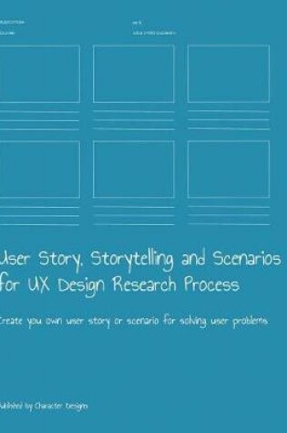 Cover of User Story, Storytelling and Scenarios for UX Design Research Process