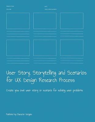 Book cover for User Story, Storytelling and Scenarios for UX Design Research Process