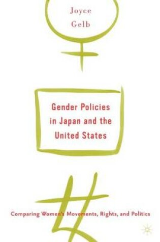 Cover of Gender Policies in Japan and the United States: Comparing Women's Movements, Rights, and Politics