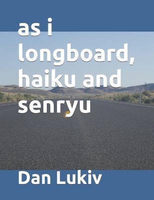 Book cover for as i longboard, haiku and senryu