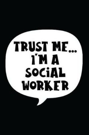 Cover of Trust Me I'm A Social Worker