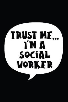 Book cover for Trust Me I'm A Social Worker