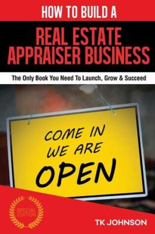 Cover of How to Build a Real Estate Appraiser Business (Special Edition)