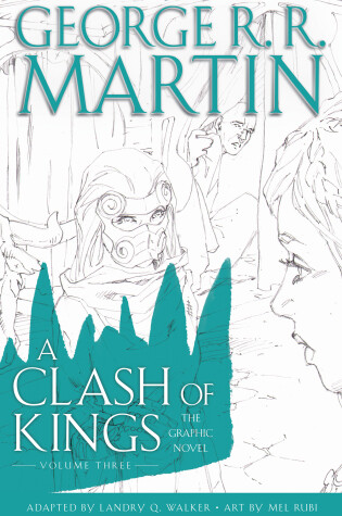 Cover of A Clash of Kings: The Graphic Novel: Volume Three