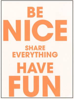 Book cover for Be Nice Share Everything Have Fun