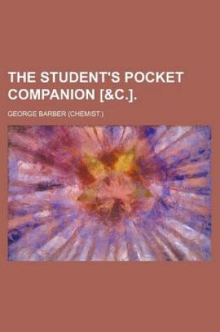 Cover of The Student's Pocket Companion [&C.].