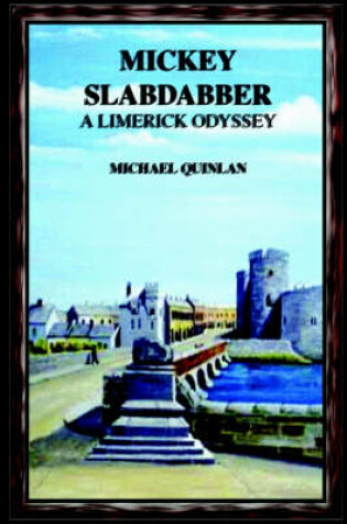 Cover of Mickey Slabdabber, a Limerick Odyssey