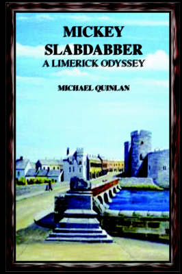 Book cover for Mickey Slabdabber, a Limerick Odyssey