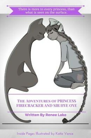 Cover of The Adventures of Princess Firecracker and Sir Hye Oye