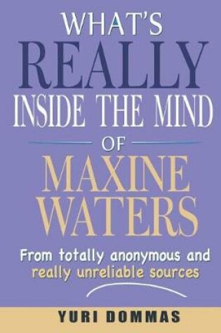Cover of What's Really Inside the Mind of Maxine Waters?