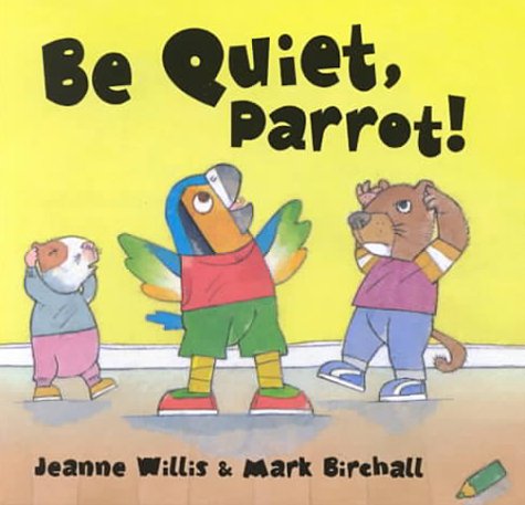 Cover of Be Quiet, Parrot!