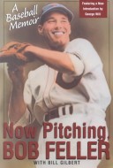 Book cover for Now Pitching, Bob Feller