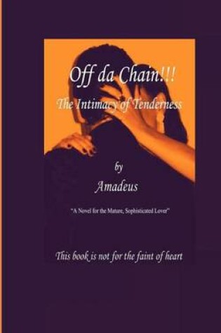 Cover of Off da'Chain!!! The Intimacy of Tenderness